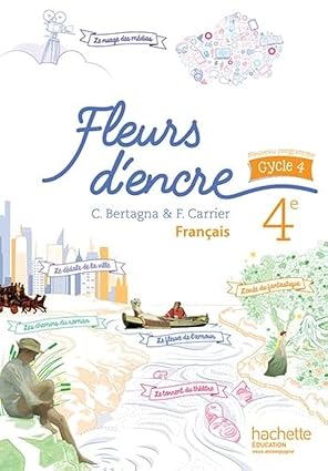 Fleurs d'encre. Français cycle 4 / 4e - Livre de l'élève