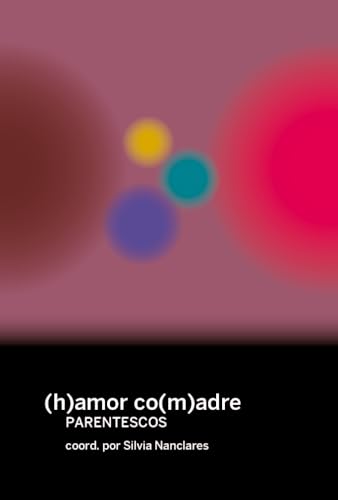 (h)amor co(m)adres: parentescos cover image