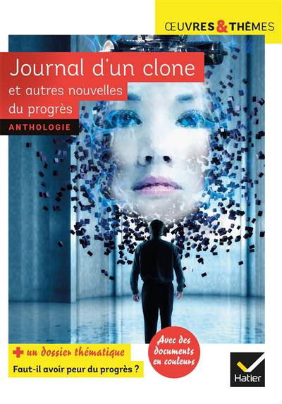 Journal d'un clone et autres nouvelles du progrès: nouvelles de Gudule, P. Bordage, F. Colin, C. Grenier, É. Simard