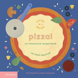 PIZZA!¡ AN INTERACTIVE RECIPE BOOK