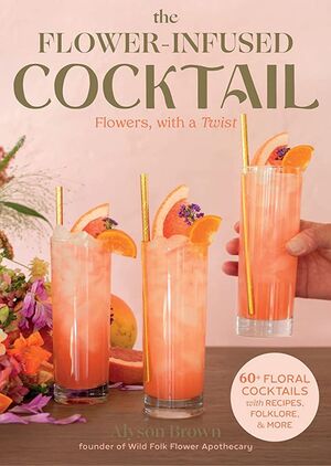 THE FLOWER-INFUSED COCKTAIL