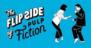 THE FLIP SIDE OF PULP FICTION