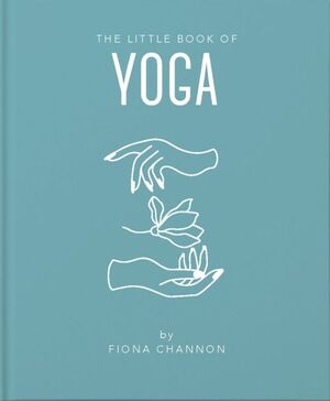 THE LITTLE BOOK OF YOGA