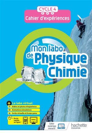 MON LABO DE PHYSIQUE CHIMIE : CAHIER D'EXPÉRIENCES, CYCLE 4, 5E-4E-3E