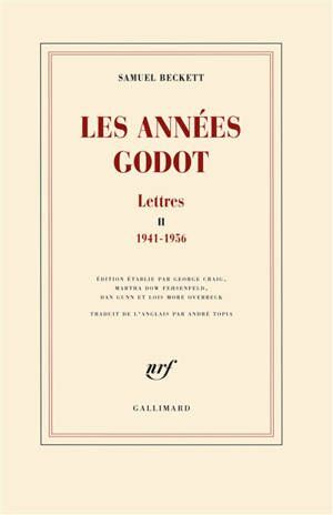 LES ANNÉES GODOT (LETTRES II) 1941-1956