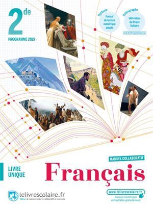 FRANÇAIS 2DE, LIVRE UNIQUE : PROGRAMME 2019 : MANUEL COLLABORATIF