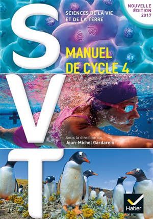 SVT, SCIENCES DE LA VIE ET DE LA TERRE : MANUEL DE CYCLE 4 (ÉDITION 2017)
