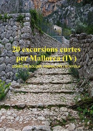 20 EXCURSIONS CURTES PER MALLORCA IV