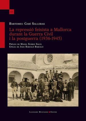 LA REPRESSIÓ FEIXISTA A MALLORCA DURANT LA GUERRA CIVIL I LA POSTGUERRA (1936-1945)