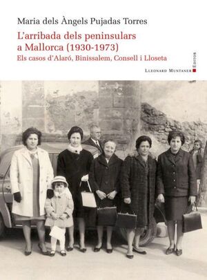 L'ARRIBADA DELS PENINSULARS A MALLORCA (1930-1973)
