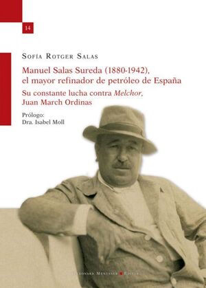 MANUEL SALAS SUREDA (1880 - 1942), EL MAYOR REFINADOR DE PETRÓLEO DE ESPAÑA