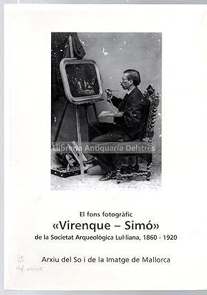 EL FONS FOTOGRÀFIC VIRENGUE-SIMÓ DE LA SOCIETAT ARQUEOLÒGICA LUL·LIANA, 1860-1920