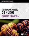 MANUAL COMPLETO DE NUDOS. 108 NUDOS PASO A PASO